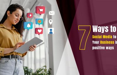 7 Powerful Ways to Market Your Business on Social Media